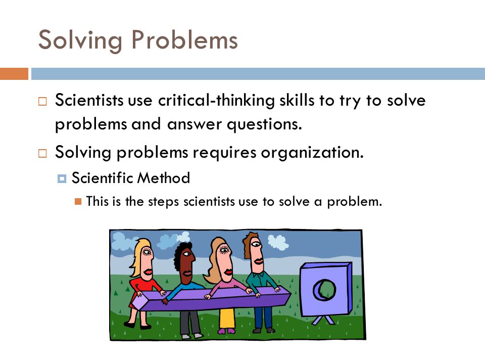 Critical thinking is most important in which of the following problem-solving steps